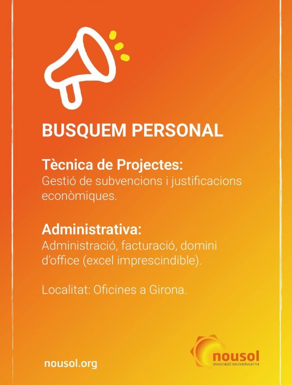 📣Busquem personal:🔔 🔸Tècnica de projectes: Gestió de subvencions, justificacions econòmiques. 🔸Administrativa: Administració, facturació, domini d’office…